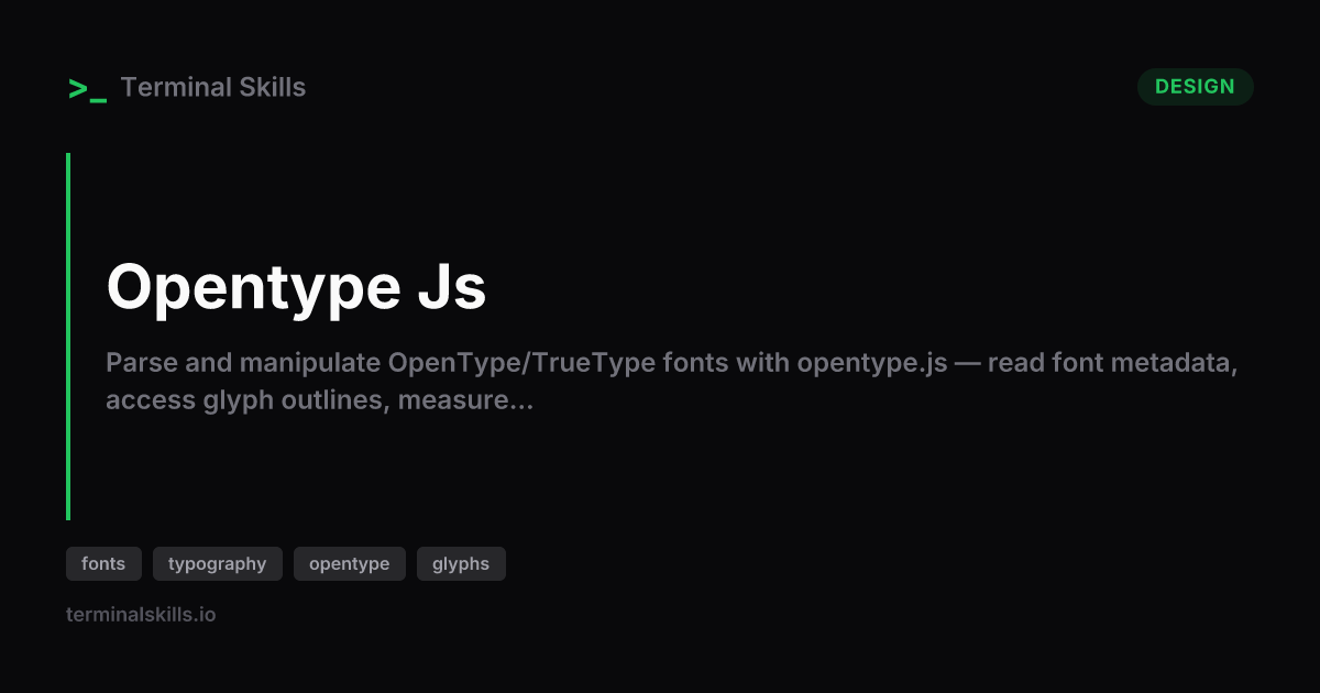Opentype-Js — AI Agent Skill | Terminal Skills