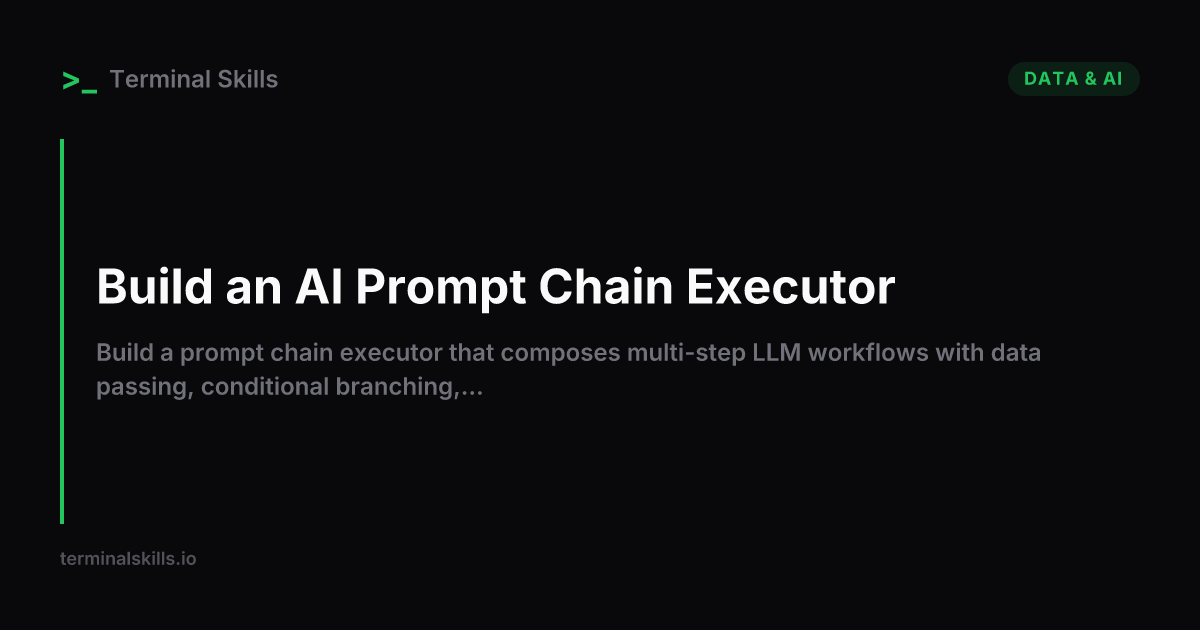 Build an AI Prompt Chain Executor — AI Workflow | Terminal Skills