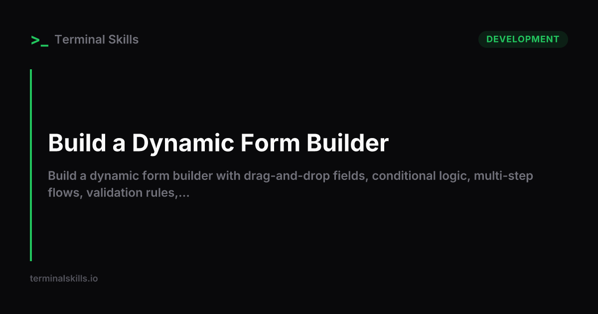 Build a Dynamic Form Builder — AI Workflow | Terminal Skills