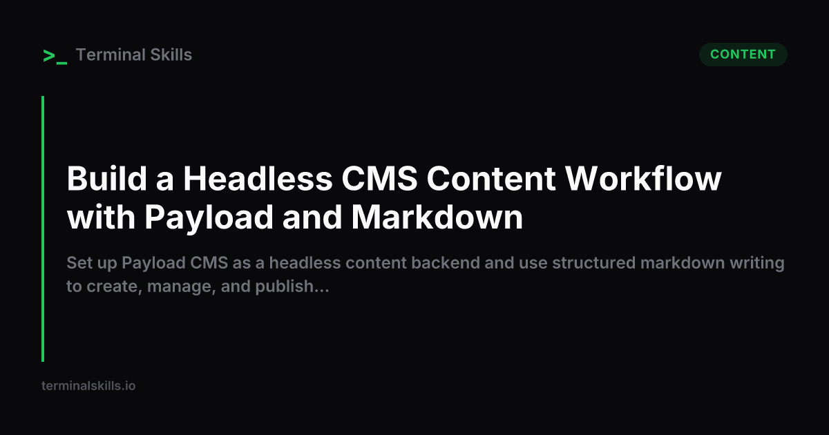 Build a Headless CMS Content Workflow with Payload and Markdown — AI ...