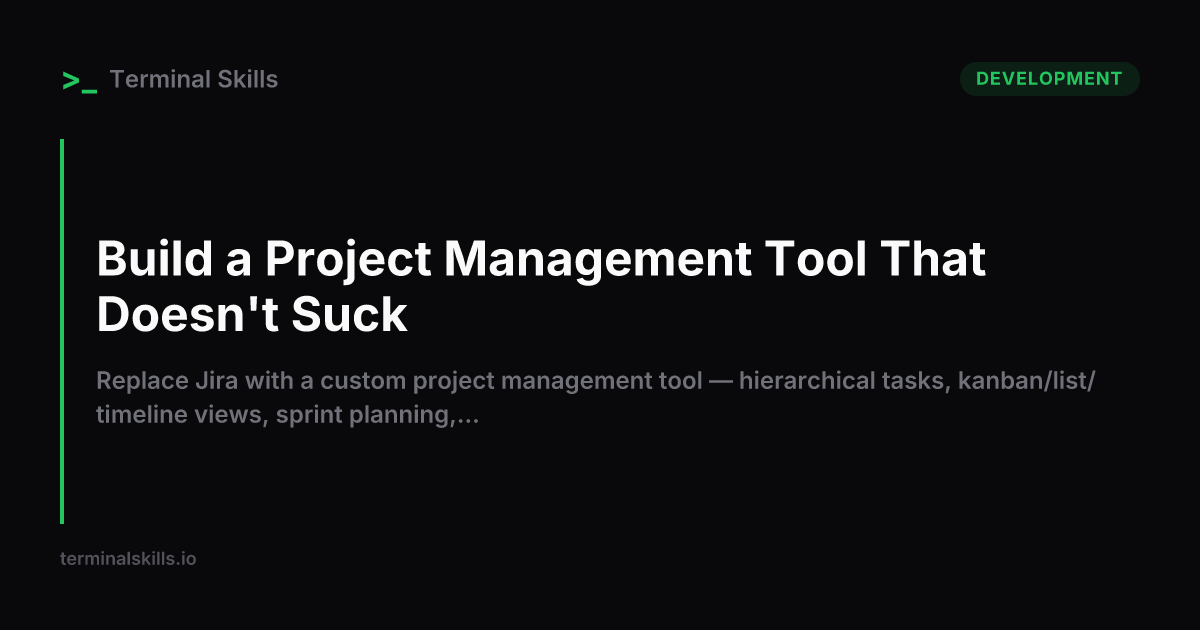 Build a Project Management Tool That Doesn't Suck — AI Workflow ...