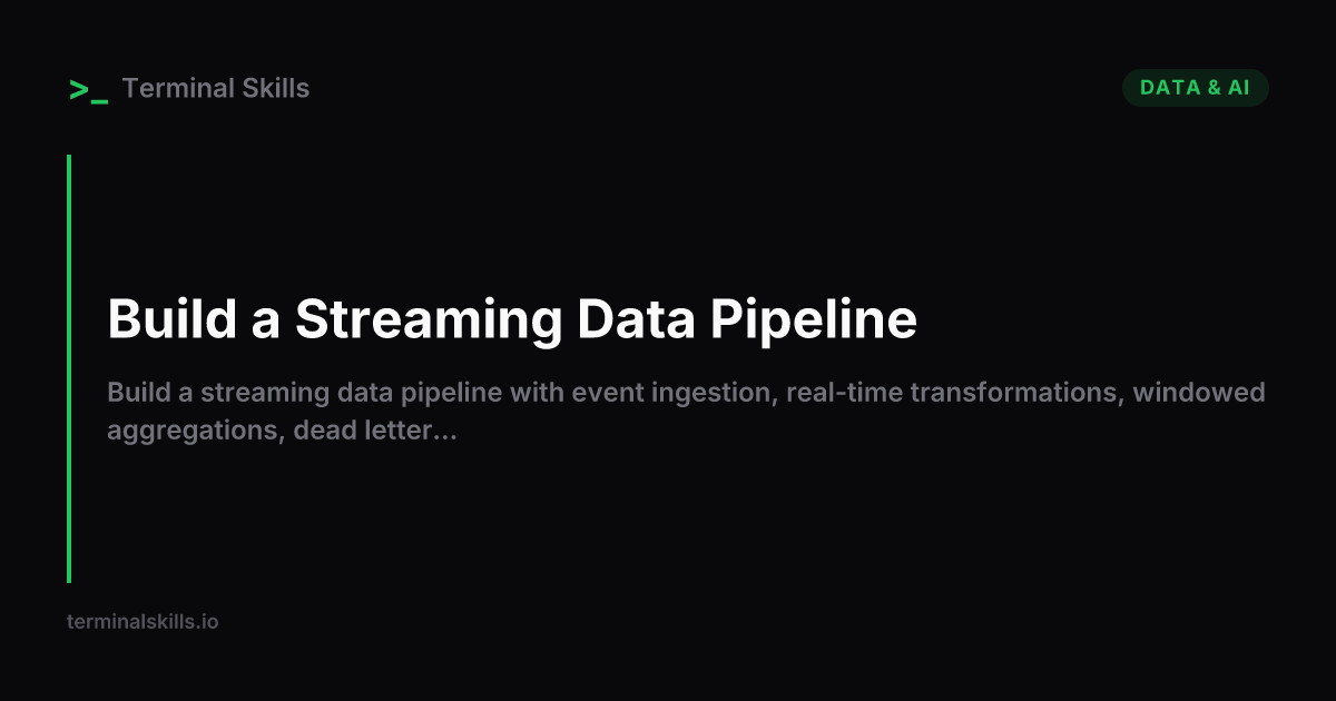 Build a Streaming Data Pipeline — AI Workflow | Terminal Skills