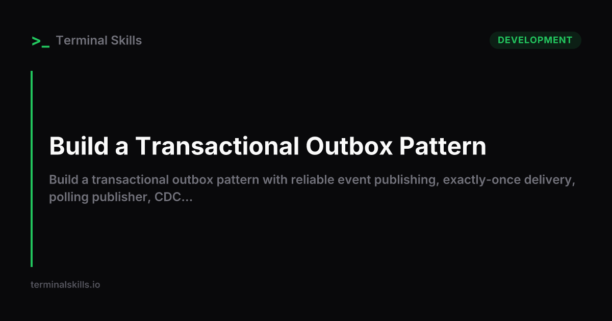 Build a Transactional Outbox Pattern — AI Workflow | Terminal Skills